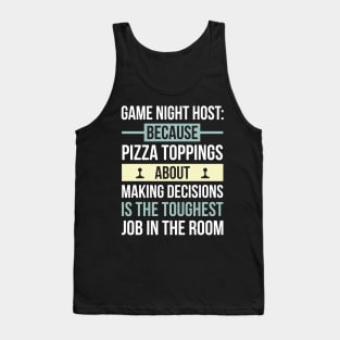 Game Night Host - Because Making Decisions Tank Top